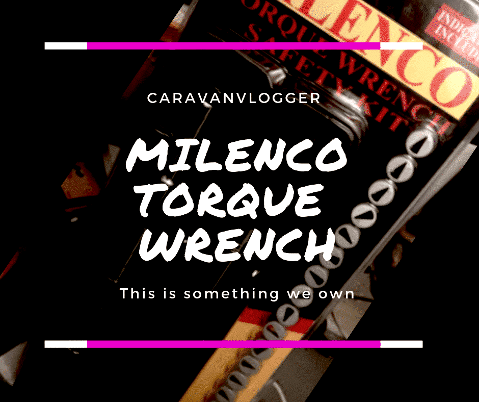 Milenco Torque Wrench Safety Kit Review Caravan Vlogger